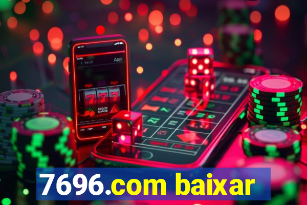 7696.com baixar